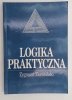 LOGIKA PRAKTYCZNA - Zygmunt Ziembiński